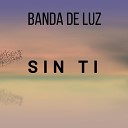 Banda de Luz - A Su Hermoso Nombre