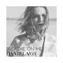 Daniela Ion, Leon Berger - Breathe On Me