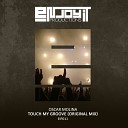 Oscar Molina - Touch My Groove Original Mix