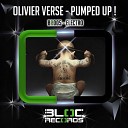 Olivier Verse - Pumped Up Original Mix