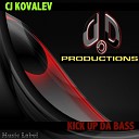 CJ Kovalev - Kick Up Da Bass Original Mix