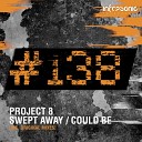Project 8 - Swept Away Original Mix