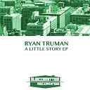 Ryan Truman - Stories Original Mix