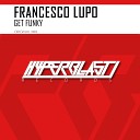 Francesco Lupo - Get Funky Original Mix