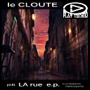 Le Cloute - La Rue Original Mix
