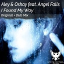 Aley Oshay feat Angel Falls - I Found My Way Original Mix