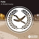 Pykie - A World Away Original Mix