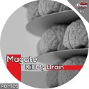 Magate - Kill My Brain Original Mix