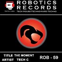 Tech C Tech Crew - Moment Original Mix