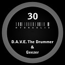 D A V E The Drummer The Geezer - Hydraulix 30 B Original Mix