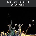Native Beach - Revenge D Soriani House MIx