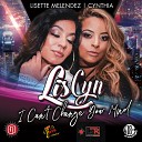 LisCyn Lisette Melendez Cynthia - I Can t Change Your Mind Carlos Berrios Radio…