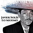 Javier Solis - Dios Nunca Muere