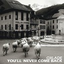 Oxlade - You ll Never Come Back Original Mix