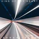 Sarah Letor - King of My Heart