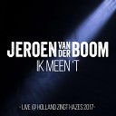 Jeroen van der Boom - Ik Meen t Live Holland Zingt Hazes 2017