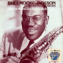 Bullmoose Jackson - Let Your Conscience Be Your Guide