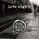 Kiko Garc a Band feat Steve Berndt Brian… - Late Nights