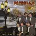 Patrulla 81 - TE QUIERO CON MI VIDA