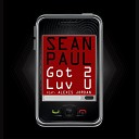 Sean Paul Alexis Jordan - Got 2 luv u Yuza Radio Remix