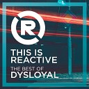 Dysloyal - Lose Yourself Original Mix