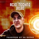 Dr House - Acid Techno 2020 Original Mix