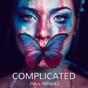 Paul Mendez - Complicated Original Mix