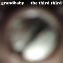 Grandbaby - The Third Third