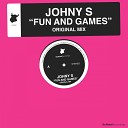 Johny S - Fun Games Original Mix