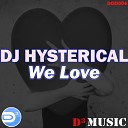 DJ Hysterical - We Love Radio Edit