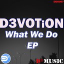 D3VOTiON - What We Do Radio Edit