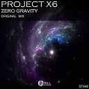 Project x6 - Zero Gravity Original Mix