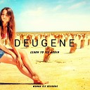 Deugene - Learn To Fly Again Dub Mix