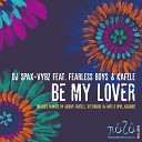 DJ Spax vybz Fearless Boys Kafele - Be My Lover Groove CarteLL Remix