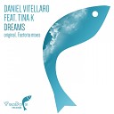 Daniel Vitellaro feat Tina K - Dreams Original Mix