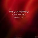 Ray AndRey - Cold In May Original Mix