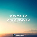Delta IV - Only Heaven Gary Afterlife Remix