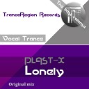 Plast X - Lonely Original Mix