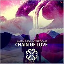 J8man Danny Groove - Chain Of Love Original Mix