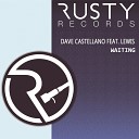 Dave Castellano feat Lewis - Waiting Original Mix