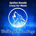 EPSILON KANADE - Crazy For Music Original Mix