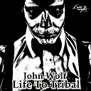 John Wolf - Life To Tribal Original Mix