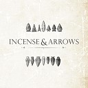 Incense Arrows - Faithful As You Were