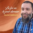 Rachid Haddach - La foi en le jour dernier pt 2