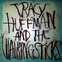 Tracy Huffman and the Walking Sticks - Right Back Where We Started