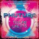 Phutura feat DJ Patrick Samoy - Tell Me Like It Is Unity Power Radio Edit