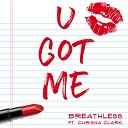 Breathless feat Chrisna Clark - U Got Me