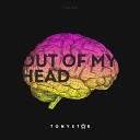 Tonystar - Out Of My Head Original Mix