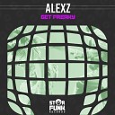 Alexz - Get Freaky Original Mix