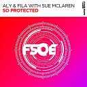 Aly Fila with Sue Mclaren - So Protected Extended Mix Bonus Track